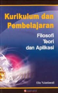 Image of Kurikulum dan Pembelajaran Filosofi Teori dan Aplikasi
