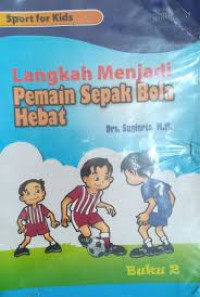 Image of Langkah Menjadi  Pemain Sepak Bola Hebat