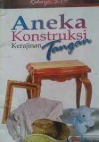 Image of Aneka Konstruksi Kerajinan Tangan